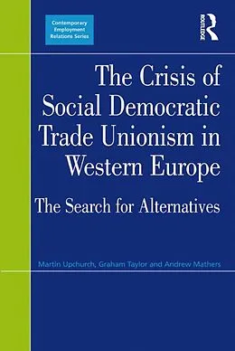 E-Book (pdf) The Crisis of Social Democratic Trade Unionism in Western Europe von Martin Upchurch, Graham Taylor
