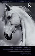 E-Book (pdf) The Concept 'Horse' Paradox and Wittgensteinian Conceptual Investigations von Kelly Dean Jolley