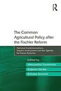 E-Book (pdf) The Common Agricultural Policy after the Fischler Reform von Alessandro Sorrentino, Roberto Henke