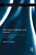 E-Book (epub) The Church, Authority, and Foucault von Steven G. Ogden