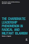 E-Book (epub) The Charismatic Leadership Phenomenon in Radical and Militant Islamism von Haroro J. Ingram