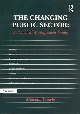 E-Book (epub) The Changing Public Sector: A Practical Management Guide von Malcolm Prowle