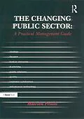 E-Book (pdf) The Changing Public Sector: A Practical Management Guide von Malcolm Prowle
