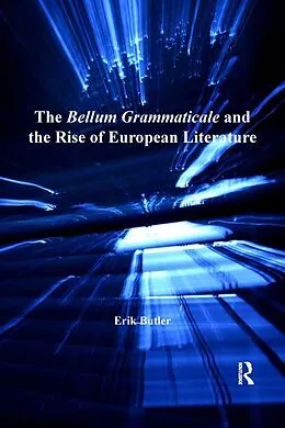 E-Book (pdf) The Bellum Grammaticale and the Rise of European Literature von Erik Butler