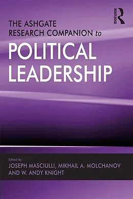 E-Book (epub) The Ashgate Research Companion to Political Leadership von Mikhail A. Molchanov