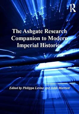E-Book (epub) The Ashgate Research Companion to Modern Imperial Histories von John Marriott