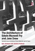 PDF The Architecture of Edwin Maxwell Fry and Jane Drew von Iain Jackson, Jessica Holland