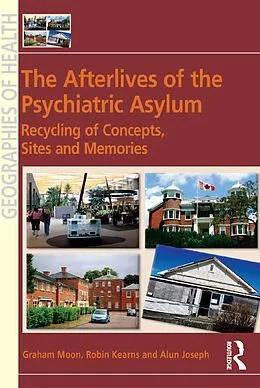 E-Book (epub) The Afterlives of the Psychiatric Asylum von Graham Moon, Robin Kearns
