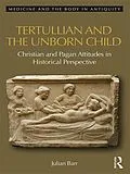 E-Book (pdf) Tertullian and the Unborn Child von Julian Barr