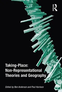 ePUB Taking-Place: Non-Representational Theories and Geography von Ben Anderson