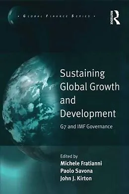 E-Book (epub) Sustaining Global Growth and Development von Michele Fratianni, Paolo Savona