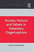 E-Book (epub) Stories, Visions and Values in Voluntary Organisations von Christina Schwabenland