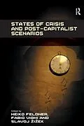 E-Book (epub) States of Crisis and Post-Capitalist Scenarios von Heiko Feldner, Fabio Vighi