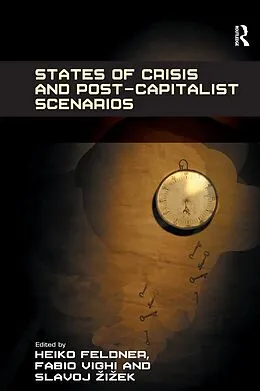 E-Book (epub) States of Crisis and Post-Capitalist Scenarios von Heiko Feldner, Fabio Vighi