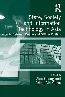 ePUB State, Society and Information Technology in Asia von Alan Chong, Faizal Bin Yahya