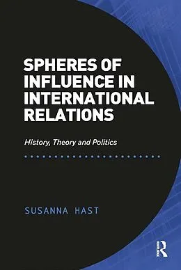 E-Book (pdf) Spheres of Influence in International Relations von Susanna Hast