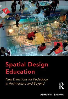 E-Book (epub) Spatial Design Education von Ashraf M. Salama