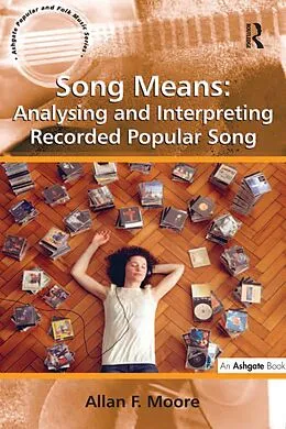 E-Book (pdf) Song Means: Analysing and Interpreting Recorded Popular Song von Allan F. Moore