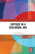 E-Book (pdf) Critique in a Neoliberal Age von Pauline Johnson