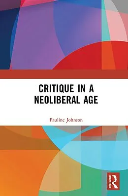 E-Book (pdf) Critique in a Neoliberal Age von Pauline Johnson