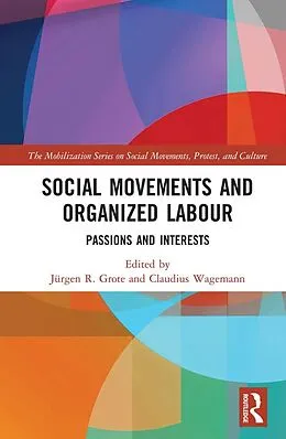 E-Book (pdf) Social Movements and Organized Labour von Jürgen Grote, Claudius Wagemann