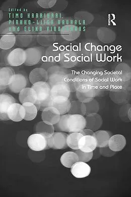 ePUB Social Change and Social Work von Timo Harrikari, Pirkko-Liisa Rauhala