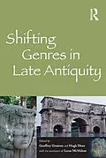 E-Book (epub) Shifting Genres in Late Antiquity von Geoffrey Greatrex, Hugh Elton, the assistance of Lucas McMahon
