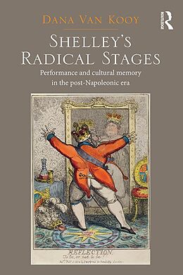 E-Book (epub) Shelley's Radical Stages von Dana Van Kooy