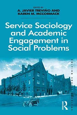 E-Book (epub) Service Sociology and Academic Engagement in Social Problems von A. Javier Treviño, Karen M. McCormack