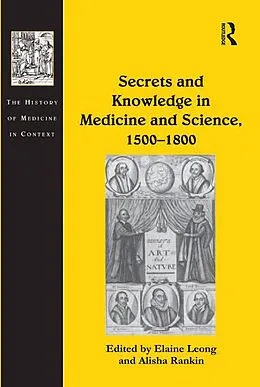 E-Book (epub) Secrets and Knowledge in Medicine and Science, 1500 1800 von Alisha Rankin