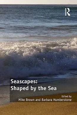 E-Book (pdf) Seascapes: Shaped by the Sea von Mike Brown, Barbara Humberstone