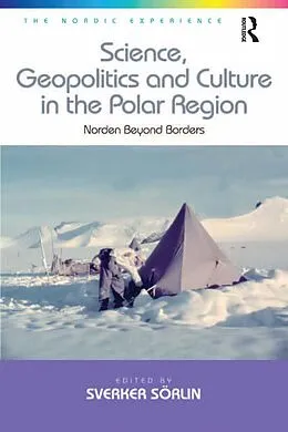 E-Book (epub) Science, Geopolitics and Culture in the Polar Region von Sverker Sörlin