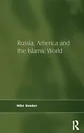 E-Book (epub) Russia, America and the Islamic World von Mike Bowker
