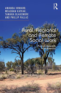 E-Book (pdf) Rural, Regional and Remote Social Work von Amanda Howard, Meaghan Katrak, Tamara Blakemore