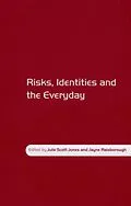 E-Book (epub) Risks, Identities and the Everyday von Julie Scott Jones, Jayne Raisborough