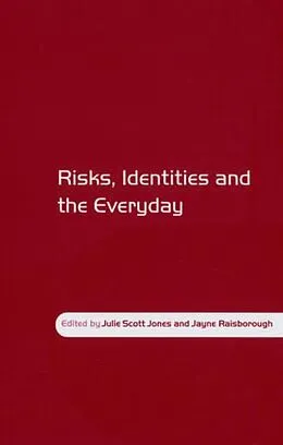 E-Book (pdf) Risks, Identities and the Everyday von Julie Scott Jones, Jayne Raisborough