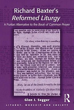 E-Book (epub) Richard Baxter's Reformed Liturgy von Glen J. Segger