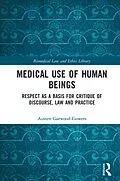 E-Book (epub) Medical Use of Human Beings von Austen Garwood-Gowers