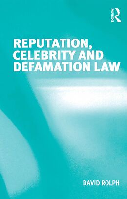 E-Book (epub) Reputation, Celebrity and Defamation Law von David Rolph