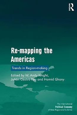 E-Book (pdf) Re-mapping the Americas von W. Andy Knight, Julián Castro-Rea