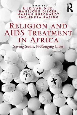 E-Book (pdf) Religion and AIDS Treatment in Africa von Hansjörg Dilger, Thera Rasing
