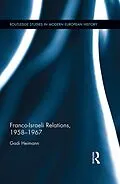 E-Book (epub) Franco-Israeli Relations, 1958-1967 von Gadi Heimann