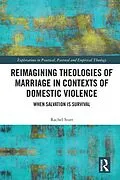 E-Book (pdf) Reimagining Theologies of Marriage in Contexts of Domestic Violence von Rachel Starr