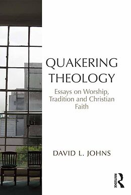 E-Book (epub) Quakering Theology von David L. Johns