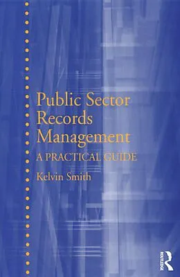 E-Book (pdf) Public Sector Records Management von Kelvin Smith