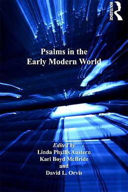 E-Book (pdf) Psalms in the Early Modern World von Linda Phyllis Austern, Kari Boyd McBride