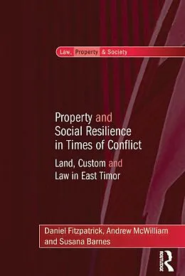 E-Book (epub) Property and Social Resilience in Times of Conflict von Daniel Fitzpatrick, Andrew Mcwilliam, Susana Barnes