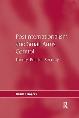 E-Book (epub) Postinternationalism and Small Arms Control von Damien Rogers