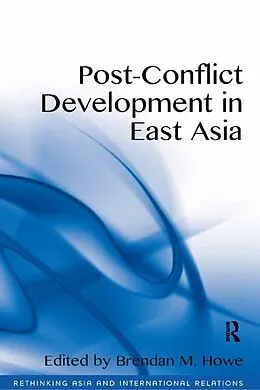E-Book (epub) Post-Conflict Development in East Asia von Brendan M. Howe