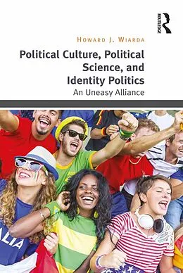 E-Book (pdf) Political Culture, Political Science, and Identity Politics von Howard J. Wiarda